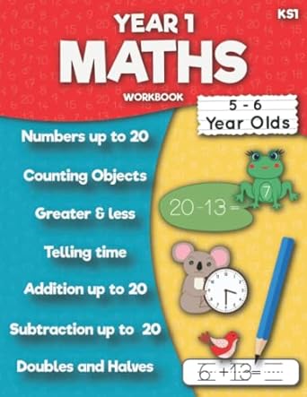 Maths Year 1 Workbook KS1: Numbers, Counting, Addition up to 20, Subtraction up to 20, Doubles and Halves, Telling time, Greater and less then.