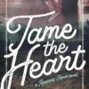Tame the Heart: A Small Town Grumpy Sunshine Romance (Runaway Ranch Book 1)