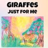 God Made Giraffes Just for Me