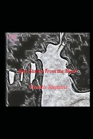 Love Stories From the Heart: Two short stories about love