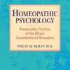 Homeopathic Psychology: Personality Profiles of the Major Constitutional Remedies