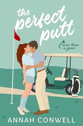 The Perfect Putt: A Sweet Boss/Assistant Golf RomCom