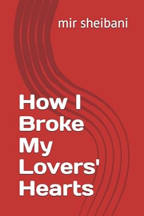 How I Broke My Lovers' Hearts