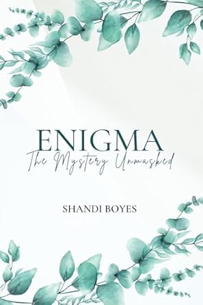 Enigma: The Mystery Unmasked - Discreet: The Mystery Unmasked - Discreet: The Mystery Unmasked