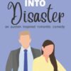 Dashing into Disaster: An Austen Inspired Romantic Comedy