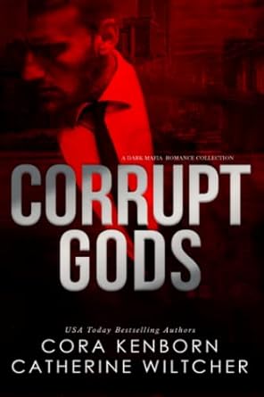 Corrupt Gods: A Dark Mafia Romance Collection