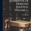 Elementos De Derecho Político, Volume 1...