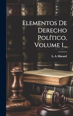 Elementos De Derecho Político, Volume 1...