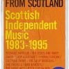 Postcards from Scotland: Scottis Independant Music 1983-1995