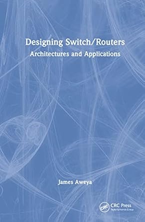 Designing Switch/Routers: Architectures and Applications