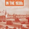 Moscow in the 1930s: A Novel from the Archives