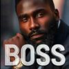 BOSS: An Urban Fiction Love Story