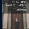 The Banking Laws of Illinois