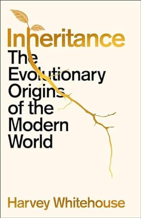 Inheritance: The Evolutionary Origins of the Modern World