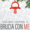 Brucia con Me: Holiday Edition, 3 (11)