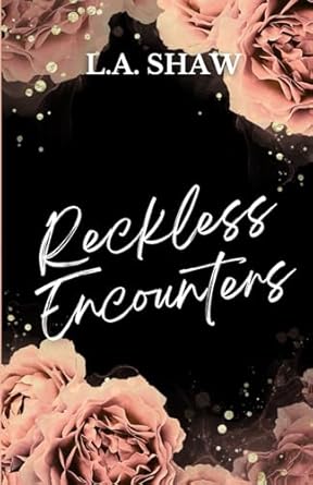 Reckless Encounters: Reckless Hearts Series Book 3