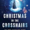 Christmas in the Crosshairs: An Elite Guardians Christmas Anthology: 4