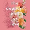 The Deepest End of Love (Volume 3)