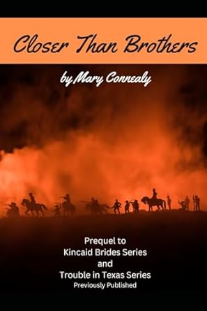 Closer Than Brothers: Prequel to the Trouble in Texas Series and Kincaid Brides Series