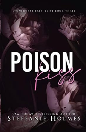 Poison Kiss: a dark high school bully romance: a dark bully...