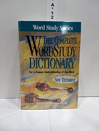 Complete Word Study Dictionary: New Testament