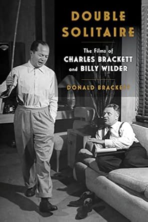 Double Solitaire: The Films of Charles Brackett and Billy Wilder
