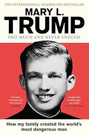 Too Much and Never Enough: How My Family Created the World's Most Dangerous Man