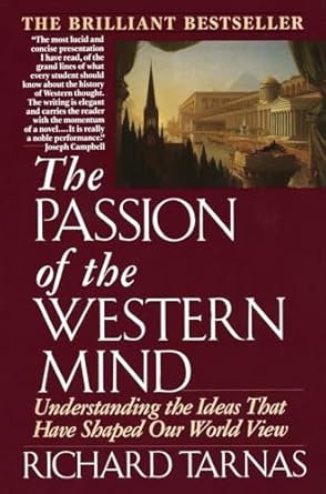 Passion of the Western Mind: Understanding the Ideas That Have Shaped Our World View
