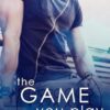 The Game You Play