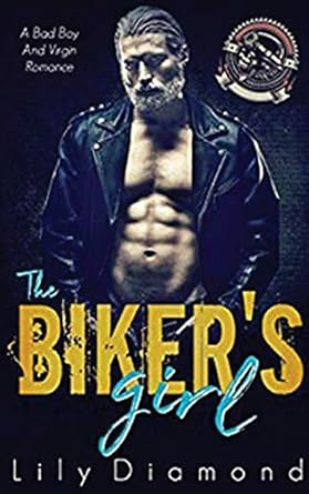 The Biker’s Girl: A Bad Boy and Virgin Romance