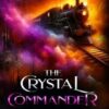 The Crystal Commander: Fairy Godmother Inc. Book 3