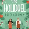 The Holiduel: A Sweet Romantic Comedy Christmas Novella (Falling for Franklin Series Prequel)