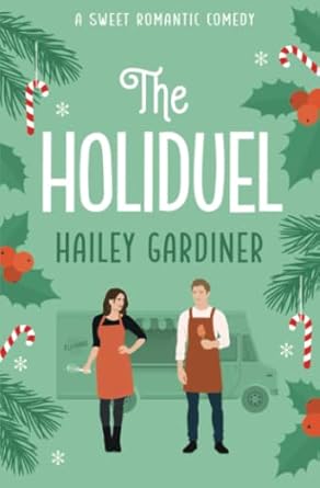 The Holiduel: A Sweet Romantic Comedy Christmas Novella (Falling for Franklin Series Prequel)