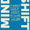 Mind Shift: It Doesn't Take a Genius to Think Like One