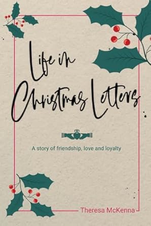 Life in Christmas Letters: A story of friendship, love and loyalty