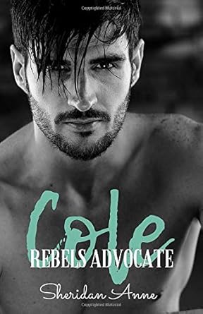 Cole: Rebels Advocate (Book 1)