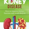 Reverse Chronic Kidney Disease: How To Improve Kidney Function And Avoid Dialysis