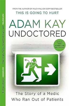 Undoctored: The new bestseller from the author of 'This Is Going to Hurt'