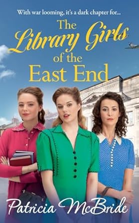 The Library Girls of the East End: The first in a heartfelt...