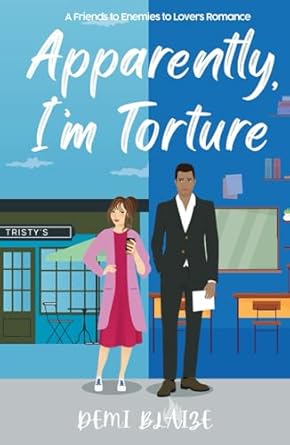 Apparently, I'm Torture