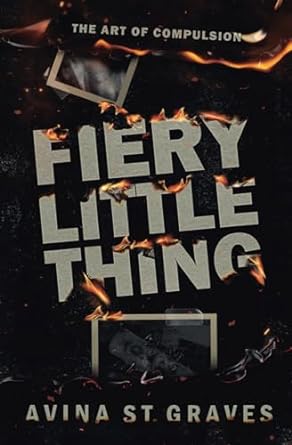 Fiery Little Thing: A Dark Academy Romance