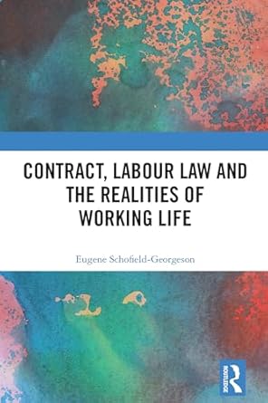 Contract, Labour Law and the Realities of Working Life: A Silent Revolution