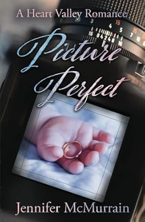 Picture Perfect: A Sweet Small Town Romance