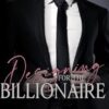 Designing for the Billionaire: A Second Chance Romance
