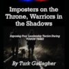 Imposters on the Throne, Warriors in the Shadows: Exposing Poor Leadership Tactics During TOUGH TIMES