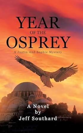 Year Of The Osprey: A Justin And Sophie Mystery