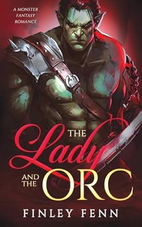 The Lady and the Orc: A Monster Fantasy Romance