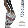 Ethno-ornithology: Birds, Indigenous Peoples, Culture and Society