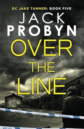 Over the Line: A gripping British Crime Thriller: A gripping British detective crime thriller: 5