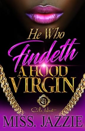 He Who Findeth A Hood Virgin: An African American Romance
